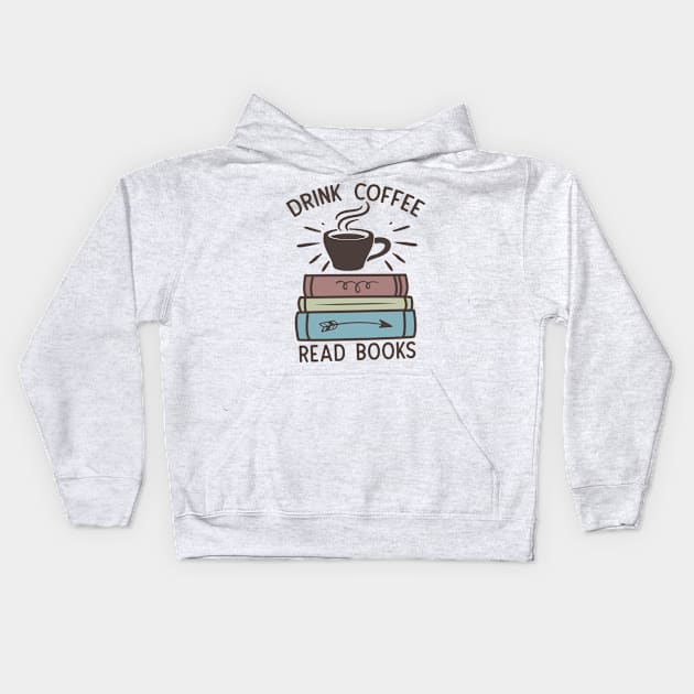 Drink coffee read books World Book Day for Book Lovers Library Reading Kids Hoodie by Meteor77